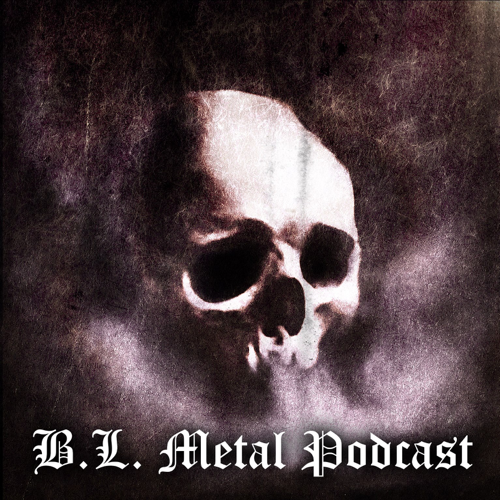 B.L. Metal Podcast