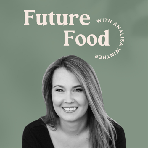 Future Food with Analisa Winther