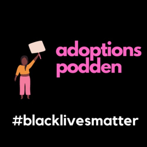 Adoptionspodden #BlackLivesMatter