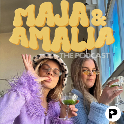 Maja & Amalia - The Podcast 